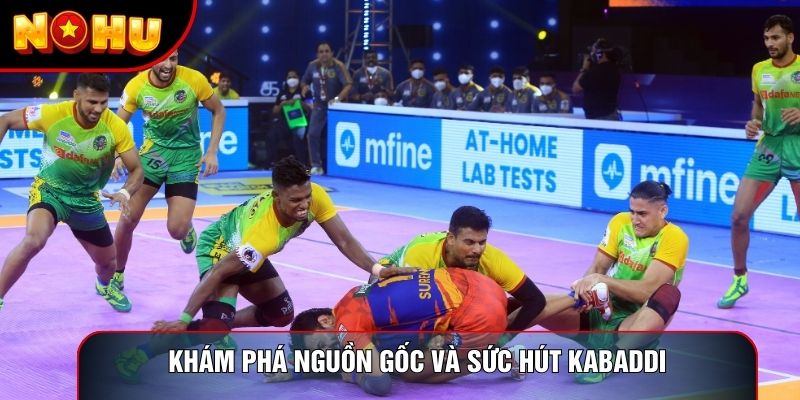 Khám phá nguồn gốc và sức hút Kabaddi Khám phá nguồn gốc và sức hút Kabaddi