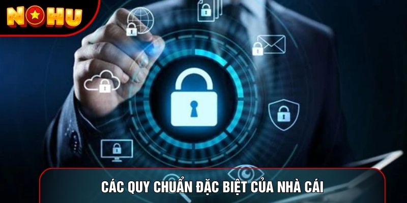 Các quy chuẩn đặc biệt của nhà cái Các quy chuẩn đặc biệt của nhà cái