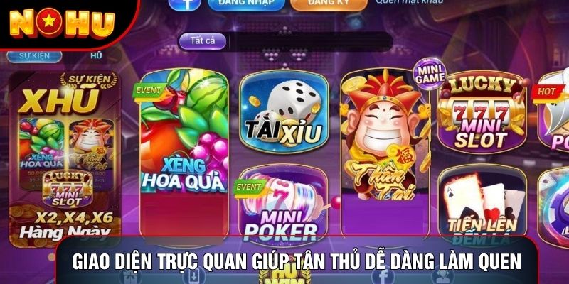 Giao diện trực quan giúp tân thủ dễ dàng làm quen Giao diện trực quan giúp tân thủ dễ dàng làm quen