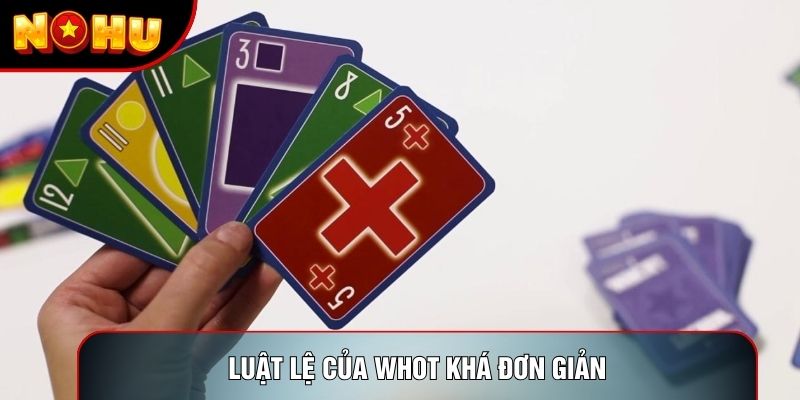 Luật lệ của Whot khá đơn giản Luật lệ của Whot khá đơn giản