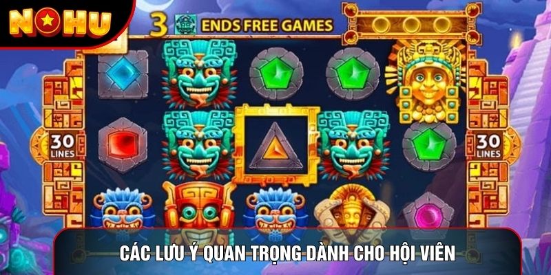 Các lưu ý quan trọng dành cho hội viên Các lưu ý quan trọng dành cho hội viên