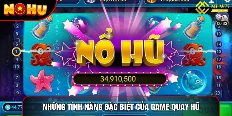 Những tính năng đặc biệt của game quay hũ Những tính năng đặc biệt của game quay hũ