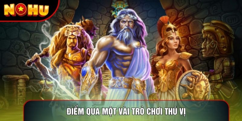 Điểm qua một vài trò chơi thú vị Điểm qua một vài trò chơi thú vị